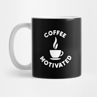 Coffee Motivated design Mug